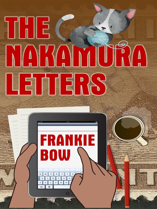 Title details for The Nakamura Letters- In Which Sensible Scientist Emma Nakamura Sojourns in a Haunted House in Upcountry Hawaii, and Attempts to Solve a Mystery or Two. by Frankie Bow - Available